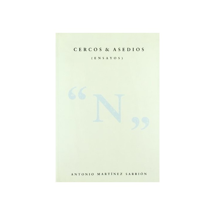 CERCOS Y ASEDIOS (ENSAYOS).